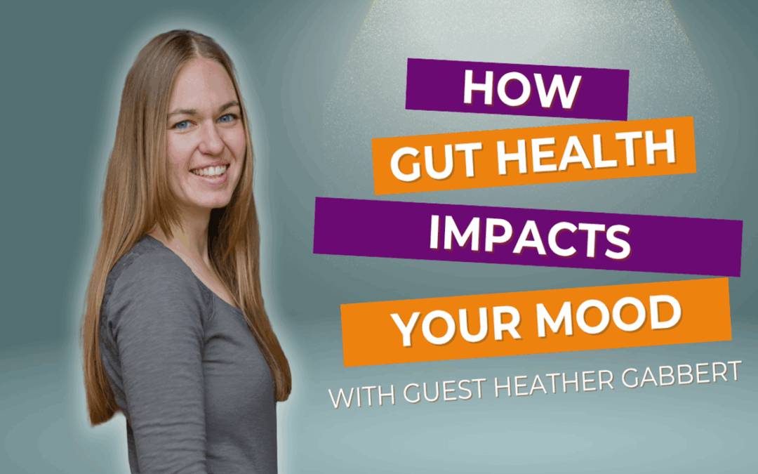 Let's Talk Nourishment podcast episode 3: Feel Better from the Inside Out: Gut Health & Food as Medicine with Dietitian Heather Gabbert