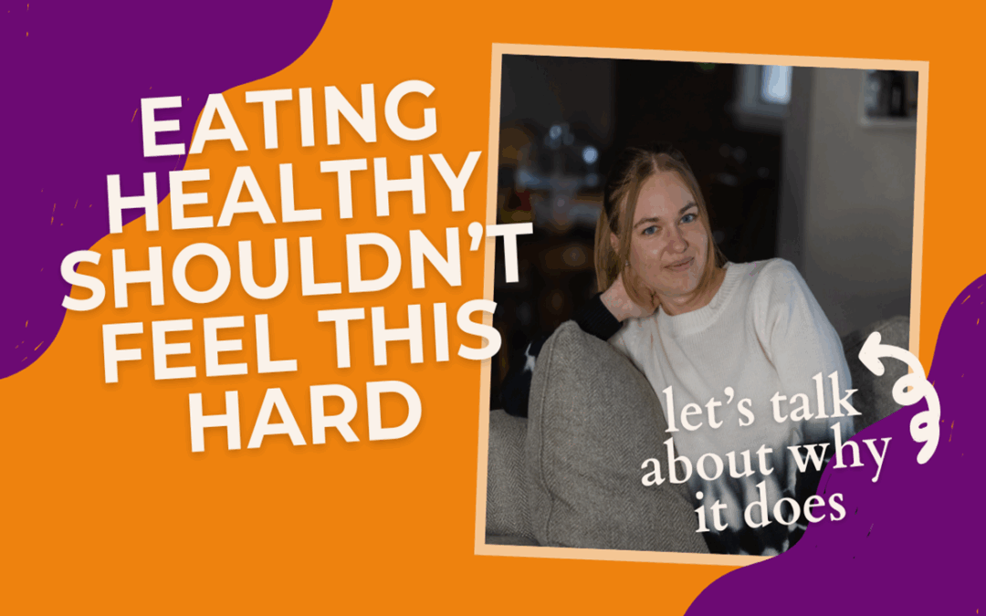 Let's Talk Nourishment podcast episode 7: Eating healthy shouldn't feel this hard
